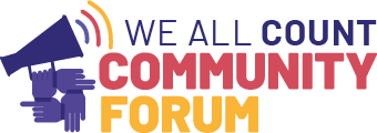 We All Count Community Forum